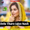 About Delu Tharo Jajyo Nash Song